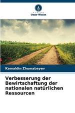 Verbesserung der Bewirtschaftung der nationalen natürlichen Ressourcen