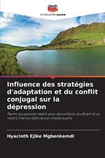 Influence des stratégies d'adaptation et du conflit conjugal sur la dépression