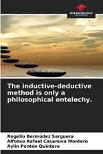 The inductive-deductive method is only a philosophical entelechy.