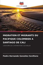 Migration Et Migrants Du Pacifique Colombien a Santiago de Cali