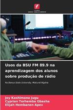 Usos da BSU FM 89.9 na aprendizagem dos alunos sobre produção de rádio