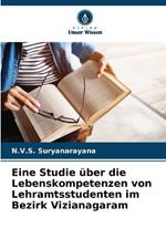 Eine Studie über die Lebenskompetenzen von Lehramtsstudenten im Bezirk Vizianagaram