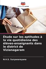 Étude sur les aptitudes à la vie quotidienne des élèves-enseignants dans le district de Vizianagaram