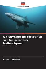 Un ouvrage de référence sur les sciences halieutiques