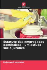 Estatuto das empregadas domésticas - um estudo sócio-jurídico