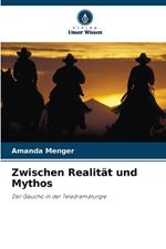 Zwischen Realität und Mythos