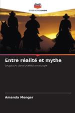 Entre réalité et mythe