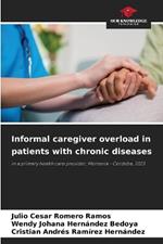 Informal caregiver overload in patients with chronic diseases