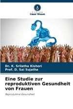 Eine Studie zur reproduktiven Gesundheit von Frauen