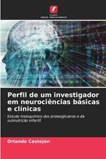 Perfil de um investigador em neurociências básicas e clínicas