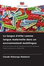 La langue d'élite comme langue maternelle dans un environnement multilingue