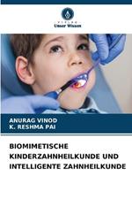 Biomimetische Kinderzahnheilkunde Und Intelligente Zahnheilkunde