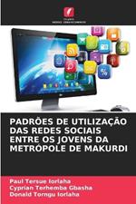 Padrões de Utilização Das Redes Sociais Entre OS Jovens Da Metrópole de Makurdi