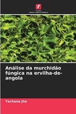 Análise da murchidão fúngica na ervilha-de-angola