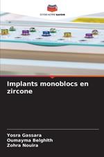 Implants monoblocs en zircone