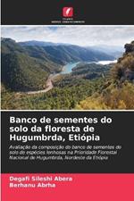 Banco de sementes do solo da floresta de Hugumbrda, Etiópia