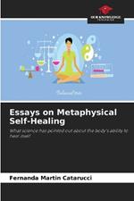 Essays on Metaphysical Self-Healing