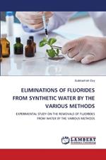 Eliminations of Fluorides from Synthetic Water by the Various Methods