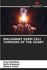 Malignant Germ Cell Tumours of the Ovary