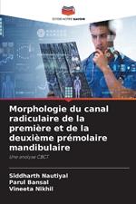 Morphologie du canal radiculaire de la première et de la deuxième prémolaire mandibulaire