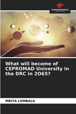 What will become of CEPROMAD University in the DRC in 2O65?