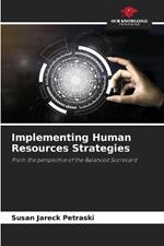 Implementing Human Resources Strategies