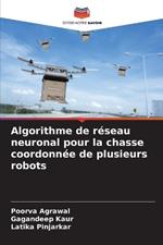 Algorithme de réseau neuronal pour la chasse coordonnée de plusieurs robots