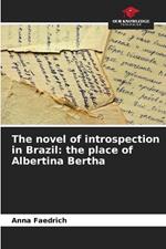 The novel of introspection in Brazil: the place of Albertina Bertha