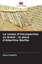 Le roman d'introspection au Brésil: la place d'Albertina Bertha