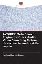 AVQUICK Meta Search Engine for Quick Audio Video Searching Moteur de recherche audio-vidéo rapide