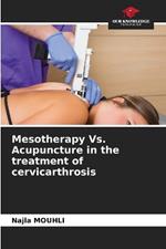 Mesotherapy Vs. Acupuncture in the treatment of cervicarthrosis