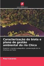 Caracterização do biota e plano de gestão ambiental do rio Chico