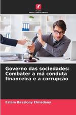 Governo das sociedades: Combater a má conduta financeira e a corrupção