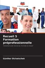 Recueil 5 Formation préprofessionnelle