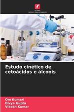 Estudo cinético de cetoácidos e álcoois