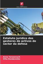 Estatuto jurídico dos gestores de activos do sector da defesa