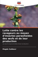 Lutte contre les ravageurs au moyen d'insectes parasitoïdes des oeufs et de leur production