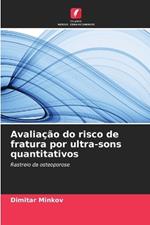 Avaliação do risco de fratura por ultra-sons quantitativos