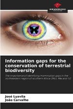 Information gaps for the conservation of terrestrial biodiversity