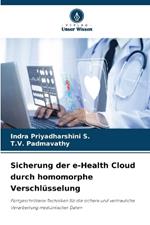 Sicherung der e-Health Cloud durch homomorphe Verschlüsselung