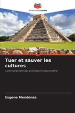 Tuer et sauver les cultures