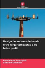 Design de antenas de banda ultra larga compactas e de baixo perfil