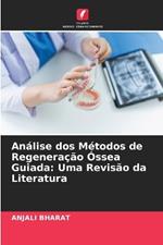 Análise dos Métodos de Regeneração Óssea Guiada: Uma Revisão da Literatura