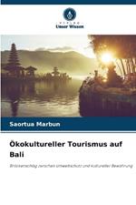 Ökokultureller Tourismus auf Bali