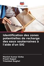 Identification des zones potentielles de recharge des eaux souterraines à l'aide d'un SIG