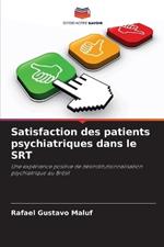 Satisfaction des patients psychiatriques dans le SRT