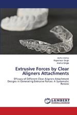 Extrusive Forces by Clear Aligners Attachments