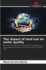 The impact of land use on water quality