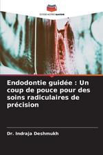 Endodontie guidée: Un coup de pouce pour des soins radiculaires de précision