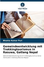 Gemeindeentwicklung mit Trekkingtourismus in Rasuwa, Gatlang Nepal